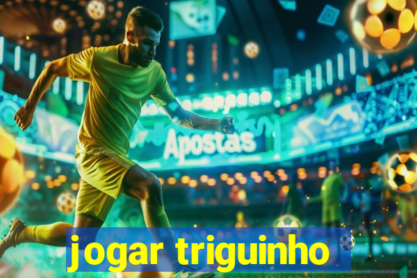 jogar triguinho